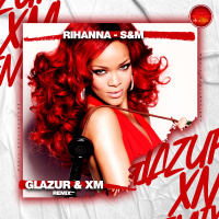 Rihanna - SM (Glazur  XM Extended Remix)