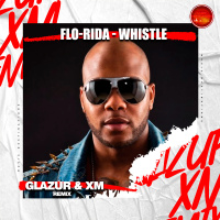 Flo Rida - Whistle (Glazur  XM Extended Remix)