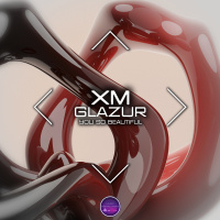 XM, Glazur - You So Beautiful