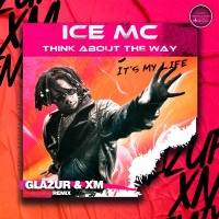 Ice Mc - Think About The Way (Glazur  XM Extended Remix)