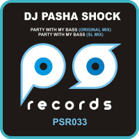 Dj Pasha Shock - Party With My Bass (SL Mix)