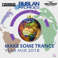 Ruslan Radriges - Make Some Trance Year Mix 2018