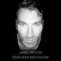 Dear Deer Radioshow - James Trystan (12/04/18)