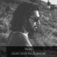 Dear Deer Radioshow - Talal (02/11/18)