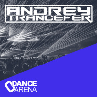 Andrey Trancefer - Dance Arena Episode 059 (April 2021) #59