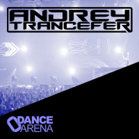 Andrey Trancefer - Dance Arena Episode 045 (February 2020) #45