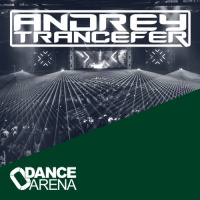 Andrey Trancefer - Dance Arena Episode 073 (June 2022) #73