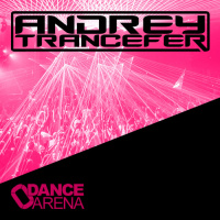 Andrey Trancefer - Dance Arena Episode 052 (September 2020) #52