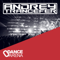 Andrey Trancefer - Dance Arena Episode 096 (May 2024) #96