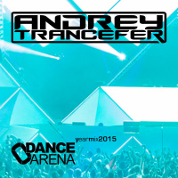 Andrey Trancefer - Dance Arena Year Mix 2015