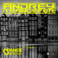 Andrey Trancefer - Dance Arena Year Mix 2019 #2019
