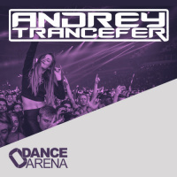 Andrey Trancefer - Dance Arena Episode 016 (September 2017) #16
