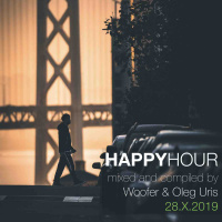 HAPPY HOUR mixtape by Woofer  Oleg Uris - 28 Oct 2019