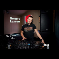Sergey Larsen - Na Desert Mix 2021