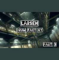 Larsen - Drum Factory Part 03