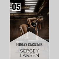 Sergey Larsen - Fitness Class Mix (Part 05)