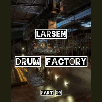 Larsen - Drum Factory Part 04