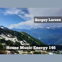 Sergey Larsen - House Music Energy (Volume 146) #146