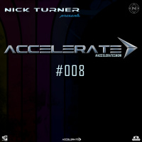 Nick Turner - ACCELERATE #008