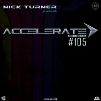 Nick Turner - ACCELERATE 105