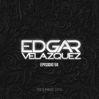 Dj Edgar Velazquez Podcast Episode 59 (December 2015)