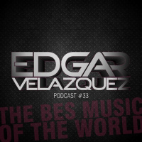 Dj Edgar Velazquez Podcast Episode 33 (October 2013)