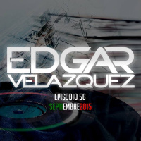 Dj Edgar Velazquez Podcast Episode 56 (September 2015)