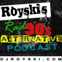 Royski’s Rad 90’s Alternative Podcast (Kirk Bonus Edition) - Royski