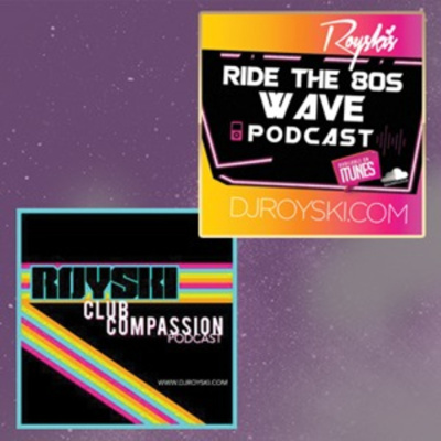 Royskis Club Compassion Podcast  Royskis Ride The 80s Wave