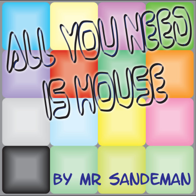 All You Need Is House