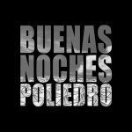 Buenas Noches Poliedro