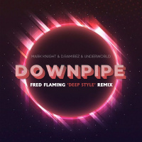 Mark Knight, D.Ramirez, Underworld - Downpipe (Fred Flaming Deep Style Remix Edit)