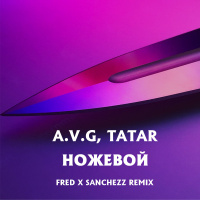 A.V.G x TATAR - Ножевой (FRED x Sanchezz Radio mix)