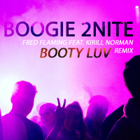 Booty Luv - Boogie 2nite (Fred Flaming feat. Kirill Norman Remix)