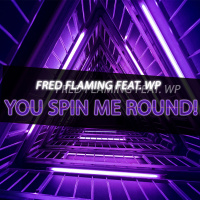 Fred Flaming feat. WP - You Spin Me Round! (Radio Mix) [PROMO]