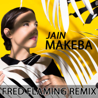 Jain - Makeba (Fred Flaming Remix)