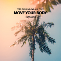Fred Flaming, Wiliam Price - Move Your Body (Radio House Mix)