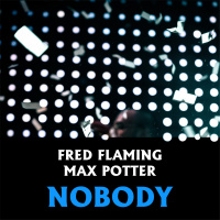 Fred Flaming  Max Potter - Nobody (Radio Mix) [SN Records]
