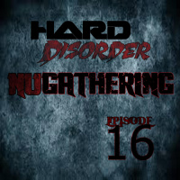 Hard Disorder - NuGathering Episode 16 (December 24 2015)
