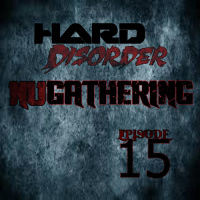 Hard Disorder - NuGathering Episode 15 (December 09 2015)
