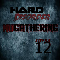 Hard Disorder - NuGathering Episode 12 (October 28 2015)