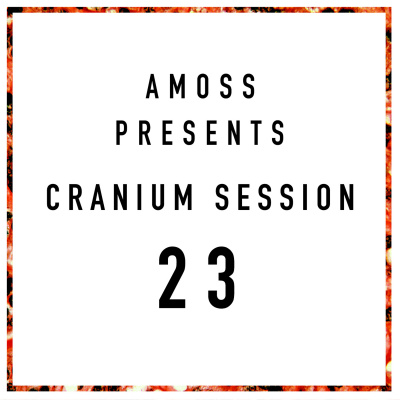 Amoss Presents The Cranium Sessions