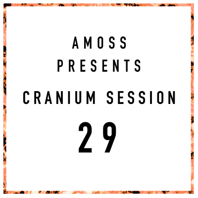 Amoss Presents The Cranium Sessions