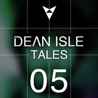 Dean Isle - Tales [Episode #05]