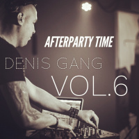 Denis Gang - Afterparty Time Vol.6 (live dj-set)