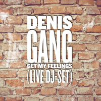 Denis Gang - Get my Feelings (live dj-set)