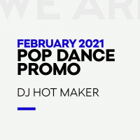 DJ Hot Maker - February 2021 Pop Dance Promo