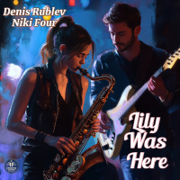 Denis Rublev, Niki Four - LILY WAS HERE (radio mix)