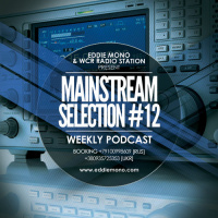 Eddie Mono - Mainstream Selection #12 (WCR RADIO STATION 12.07.2013)