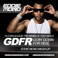 Flo Rida  Sage The Gemini vs. Two Vinyls - GDFR (Eddie Mono Mash-Up)